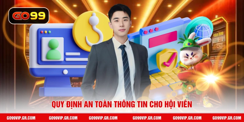 Chính Sách Bảo Mật GO99 Quy định an toàn thông tin cho hội viên