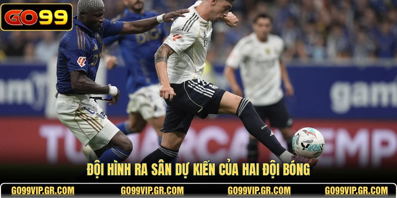 Đội hình ra sân dự kiến của hai đội bóng